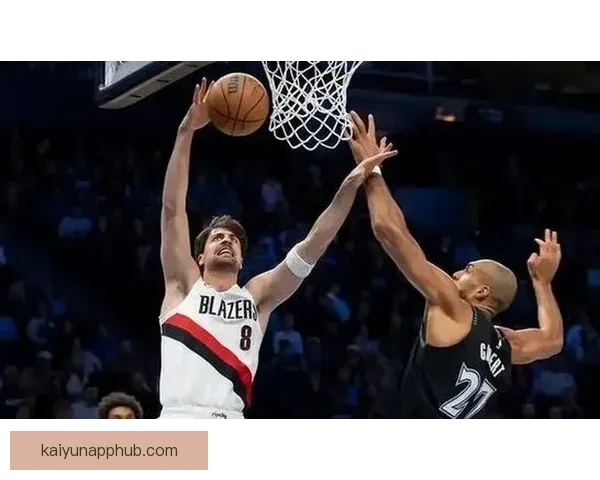 杨瀚森第36场缺席 开拓者逆转森林狼18分 格兰特26分助队取胜